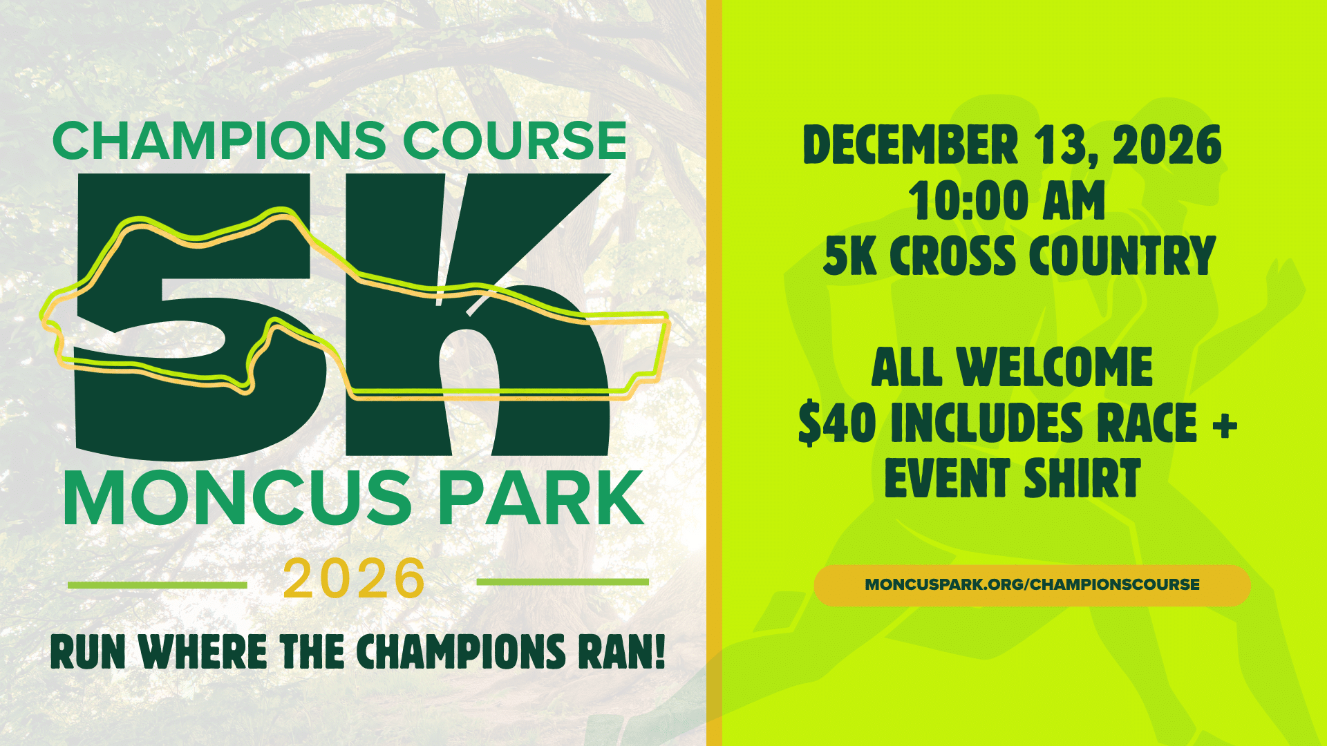 Champions Course 5K at Moncus Park, December 13, 2026. Run where the champions ran.