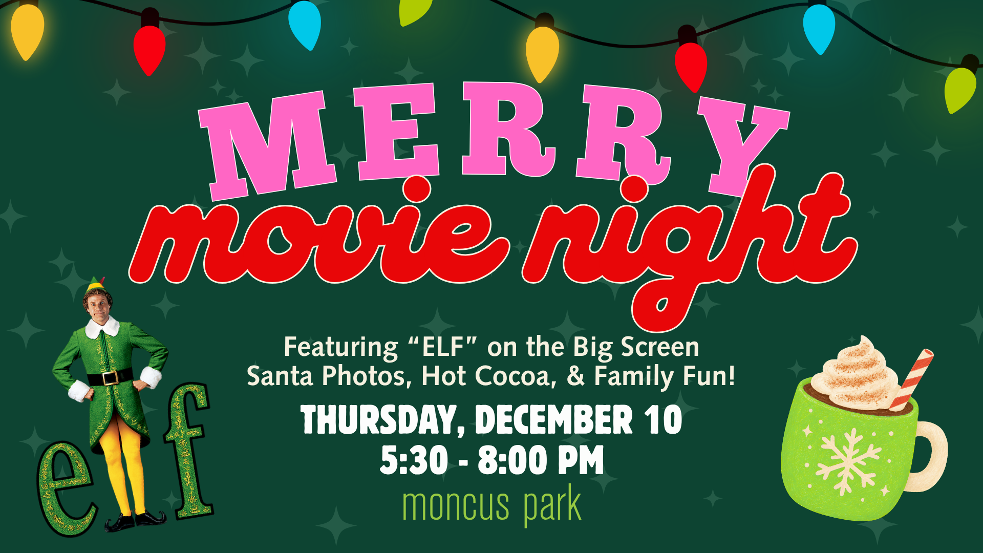 Merry Movie Night: Elf on the big screen with Santa photos, hot cocoa, and family fun. Thursday, December 10, 5:30 to 8:00 PM at the Doerle Pavilion, Moncus Park.